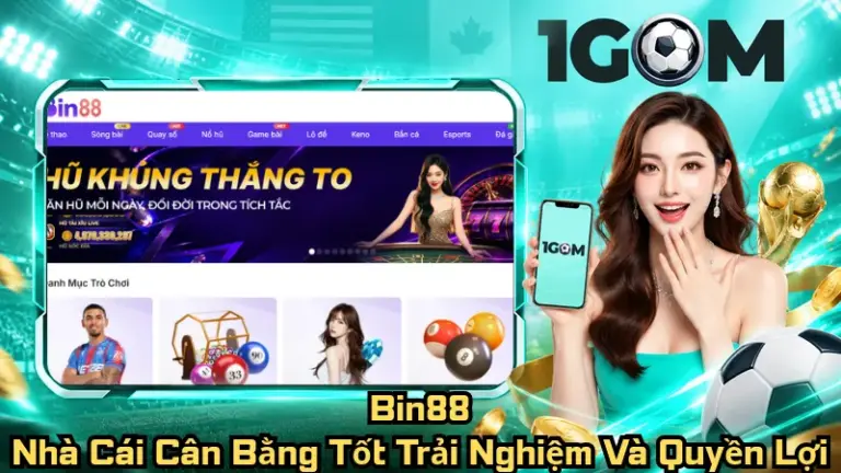 Bin88 – Nhà Cái Cân Bằng Tốt Trải Nghiệm Và Quyền Lợi