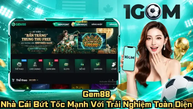 Gem88 – Nhà Cái Bứt Tốc Mạnh Với Trải Nghiệm Toàn Diện