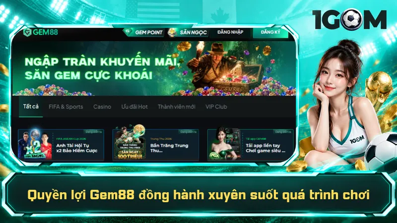 Quyền lợi Gem88 đồng hành xuyên suốt quá trình chơi