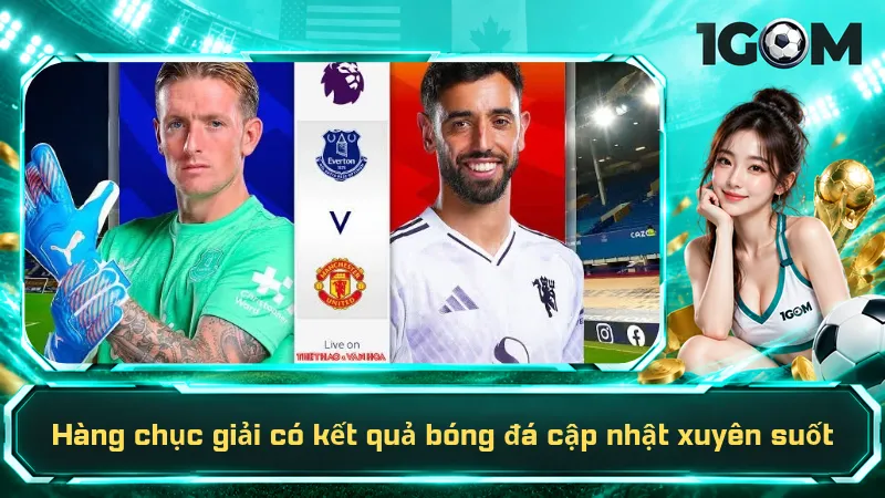 Hàng chục giải có kết quả bóng đá cập nhật xuyên suốt